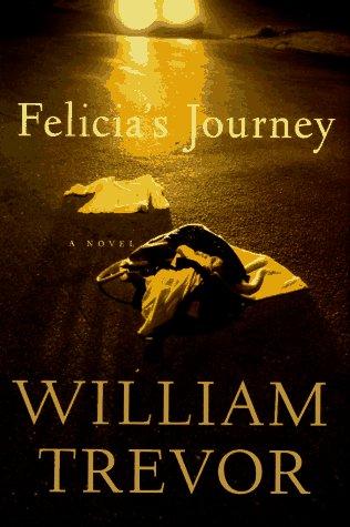 William Trevor: Felicia's journey (1994, New York, N.Y., USA, Viking)