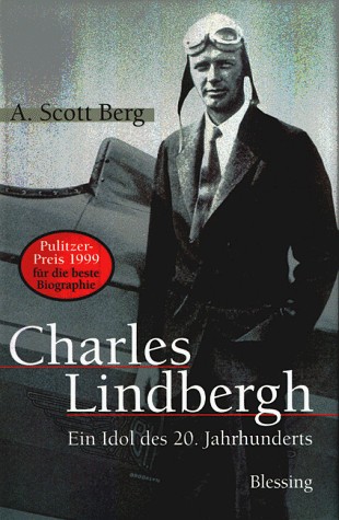 A. Scott Berg: Lindbergh. (1999, Karl Blessing Verlag)