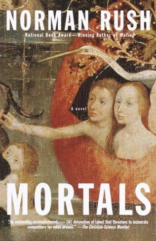 Norman Rush: Mortals (Paperback, 2004, Vintage)