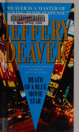 Jeffery Deaver: Death of a blue movie star (2000, Bantam Books)