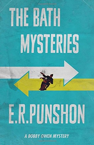 E. R. (Ernest Robertson) Punshon: The Bath Mysteries (Paperback, 2015, Dean Street Press)