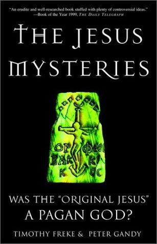 Timothy Freke, Peter Gandy: The Jesus Mysteries (2001, Three Rivers Press)