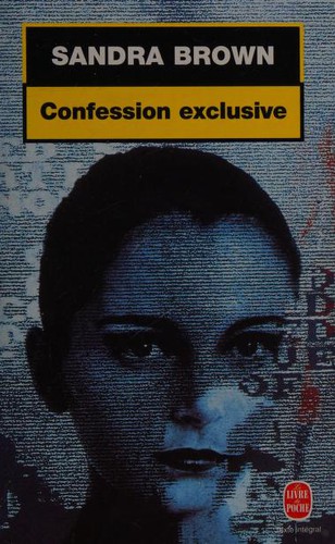 Sandra Brown: Confession exclusive (Paperback, French language, 1999, LGF)