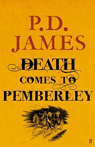 P. D. James: Death Comes to Pemberley (Hardcover, 2011, Faber & Faber, Brand: Faber Faber)