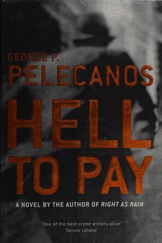 George P. Pelecanos: Hell to Pay (Hardcover, 2002, Orion Pub Co)