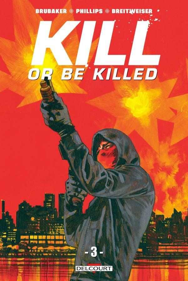 Ed Brubaker: Kill or Be Killed, Tome 3 (French language, 2018)