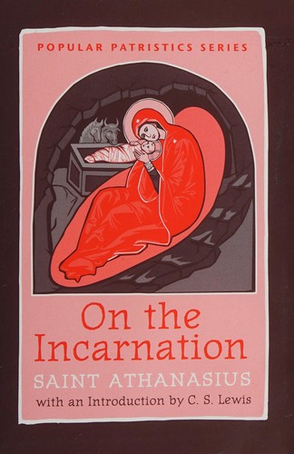 Athanasius Saint, Patriarch of Alexandria: On the Incarnation (2011, St Vladimir's Seminary Press)