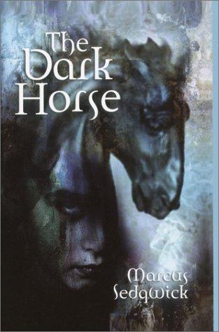Marcus Sedgwick: The Dark Horse (2003, Wendy Lamb Books)