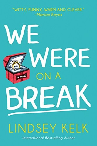 Lindsey Kelk: We Were On a Break (Paperback, 2017, Harpercollins, HarperCollins)