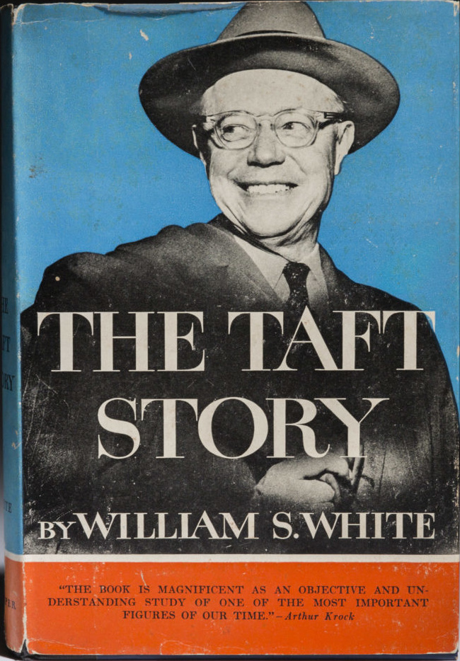 William S. White: The Taft Story (Hardcover, 1954, Harper & Row)