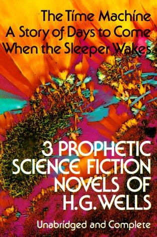H. G. Wells: Three Prophetic Science Fiction Novels (Paperback, 1960, Dover Publications)