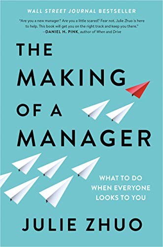 Julie Zhuo: The Making of a Manager (Hardcover, 2019, Portfolio)
