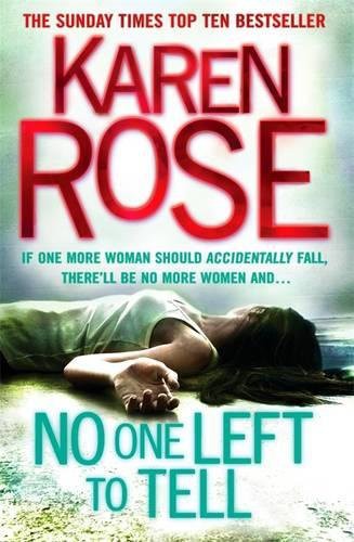 Karen Rose: No One Left To Tell (Paperback, 2012, Headline Publishing Group)