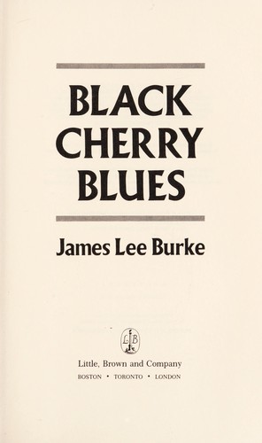 James Lee Burke: Black cherry blues (1989, Little, Brown)