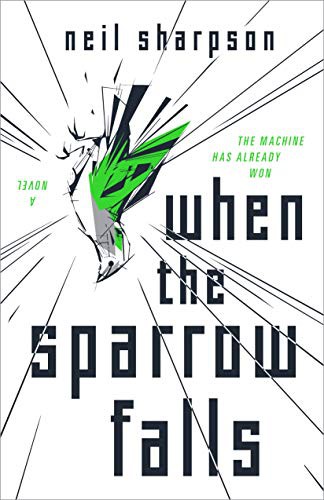 Neil Sharpson: When the Sparrow Falls (Hardcover, 2021, Tor Books)