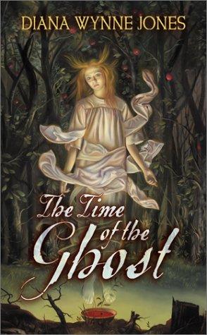 Diana Wynne Jones: The Time of the Ghost (2002, Greenwillow)