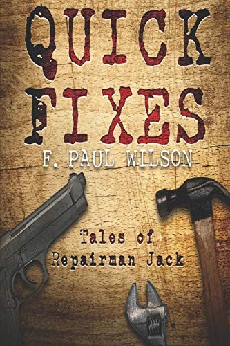 F. Paul Wilson: Quick Fixes (Paperback, 2011, CreateSpace Independent Publishing Platform)