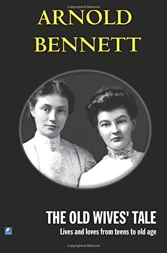 Arnold Bennett: Old Wives' Tale (2009, House of Stratus, Incorporated)