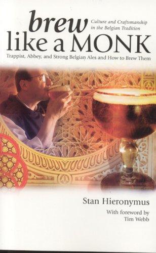 Stan Hieronymus: Brew like a monk (2005, Brewers Publications)