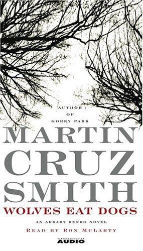 Martin Cruz Smith: Wolves Eat Dogs (2004, Simon & Schuster Audio)