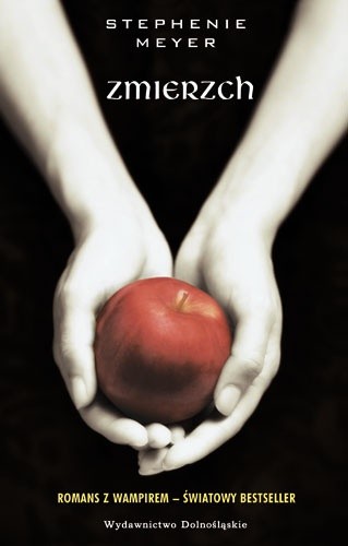 Stephenie Meyer: Zmierzch (Polish language, 2007, Wydawnictwo Dolnośląskie)