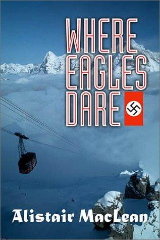 Alistair MacLean: Where eagles dare / Alistair MacLean. (2002, Thunder's Mouth Press)