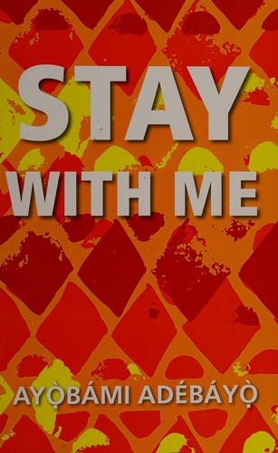 Ayòbámi Adébáyò: Stay with me (2017, Thorpe, Charnwood)