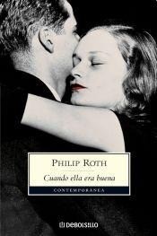 Philip Roth, Tanya Eby: Cuando ella era buena (Paperback, Spanish language, 2006, Debolsillo)