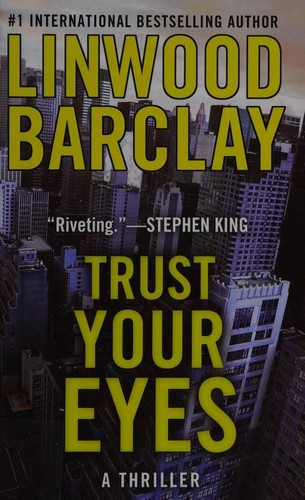 Linwood Barclay: Trust Your Eyes (Hardcover, 2012, Thorndike Press)