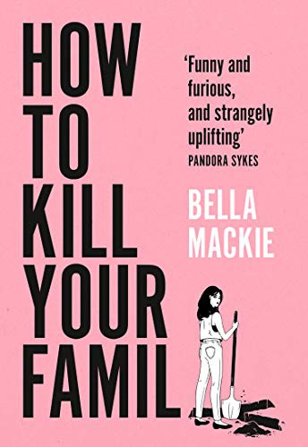 Bella Mackie: How to Kill Your Family (Hardcover, 2021, The Borough Press)
