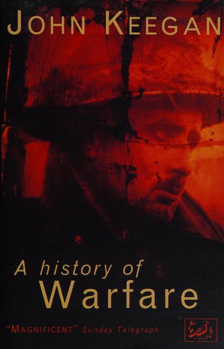 John Keegan: A history of warfare (1994, Pimlico)