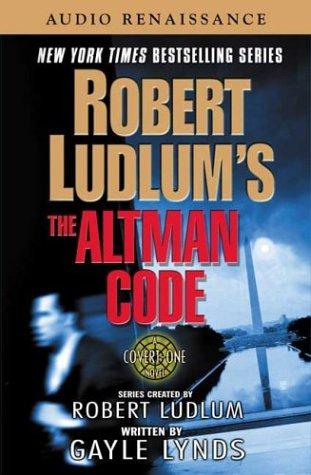 Robert Ludlum, Gayle Lynds: Robert Ludlum's The Altman Code (AudiobookFormat, 2003, Audio Renaissance)
