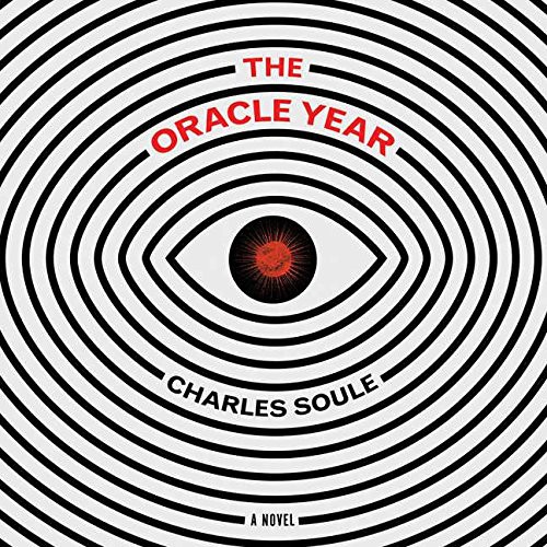 Charles Soule: The Oracle Year (AudiobookFormat, 2018, HarperCollins Publishers and Blackstone Audio, Harper Paperbacks)