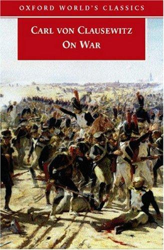 Carl von Clausewitz: On War (Oxford World's Classics) (2007, Oxford University Press, USA)