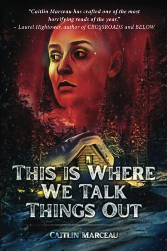 Caitlin Marceau, DarkLit Press: This is Where We Talk Things Out (Paperback, 2022, DarkLit Press)