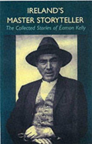 Éamon Kelly, Éamon Kelly: Ireland's master storyteller (1998, Marino, Irish American Book Co.)