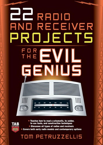 Thomas Petruzzellis: 22 radio and receiver projects for the evil genius (Paperback, 2008, Mcgraw-Hill)