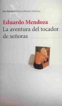 Eduardo Mendoza Garriga: La Aventura del Tocador de Senoras (Hardcover, Spanish language, 2001, Editorial Seix Barral)