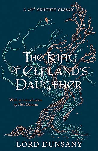 Lord Dunsany: The King of Elfland's Daughter (Paperback, 2020, Gollancz)
