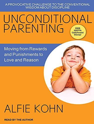 Alfie Kohn: Unconditional Parenting (AudiobookFormat, Tantor Audio)