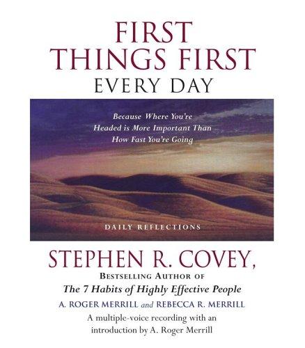 Stephen R. Covey, Rebecca R. Merrill: First Things First Every Day (AudiobookFormat, 2005, Simon & Schuster Audio)