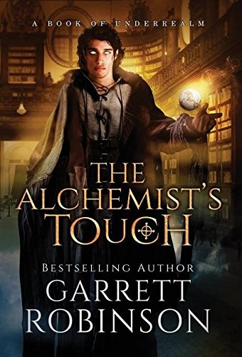 Garrett Robinson: The Alchemist's Touch (Hardcover, 2016, Sterling & Stone)