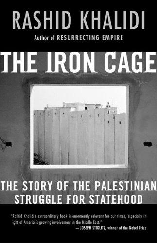 Rashid Khalidi: The Iron Cage (Hardcover, 2006, Beacon Press)