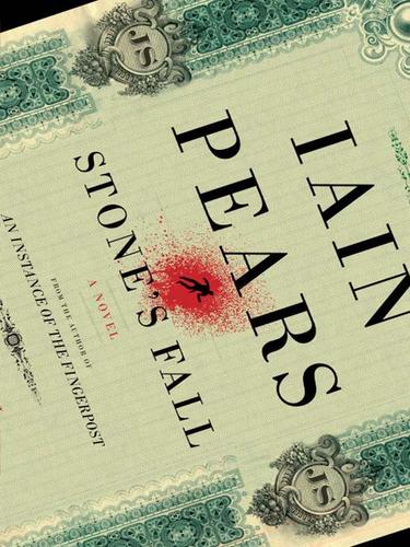 Iain Pears: Stone's Fall (EBook, 2009, Random House Publishing Group)