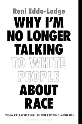 Reni Eddo-Lodge: Why I'm no longer talking to white people about race (2017)
