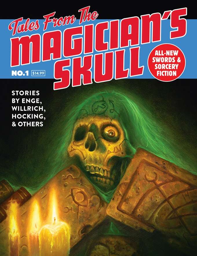 James Enge, C. L. Werner, Howard Andrew Jones, Bill Ward, John C. Hocking, Aeryn Rudel, Chris Willrich: Tales From the Magician's Skull No. 1 (EBook, 2018, Goodman Publications)