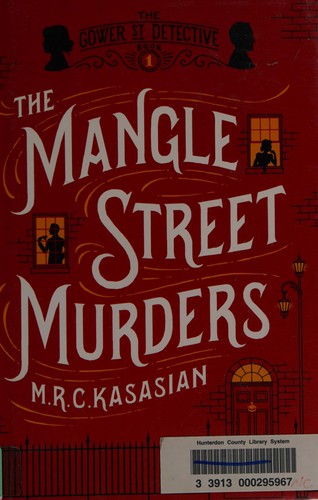 M. R. C. Kasasian: The Mangle Street murders (2014)