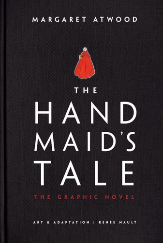 Margaret Atwood, Renee Nault: The Handmaid's Tale – The Graphic Novel (2019, Knopf Doubleday Publishing Group)