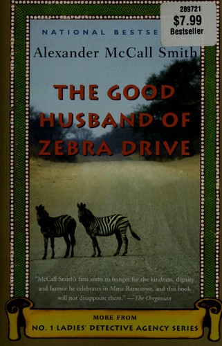 Alexander McCall Smith: The Good Husband of Zebra Drive (No. 1 Ladies Detective Agency) (Paperback, 2008, Anchor)