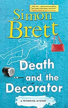 Simon Brett: Death and the Decorator (2022, Severn House Publishers, Limited, Severn House)